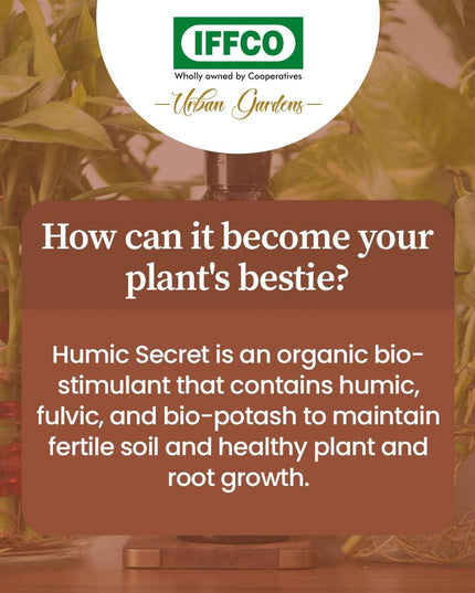 IFFCO Urban Gardens - Humic Secret - 200 ML - Humic Acid + Fulvic Acid + Bio-Potash - Organic Liquid Fertilizer for Plants, Soil Conditioner & Root Growth Promoter - 100% Water Soluble